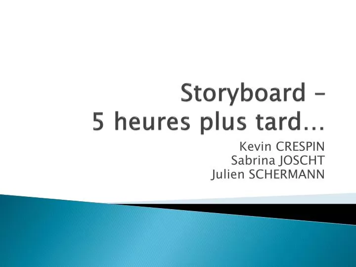 storyboard 5 heures plus tard