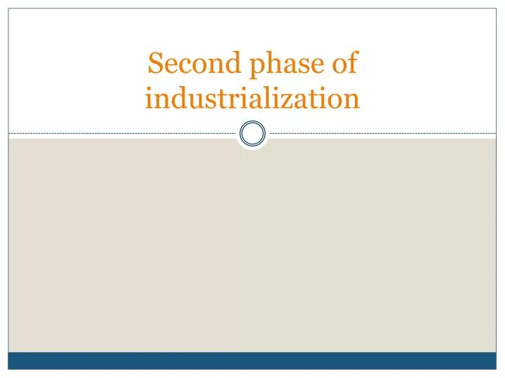 second phase of industrialization