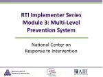 RTI Implementer Series Module 3: Multi-Level Prevention System - slide 1