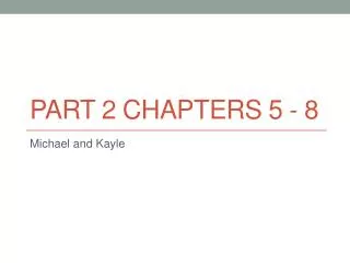 Part 2 Chapters 5 - 8