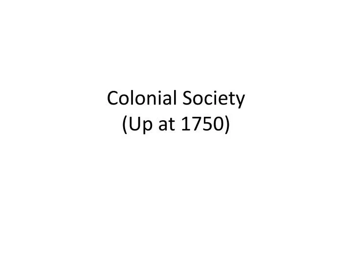 colonial society up at 1750