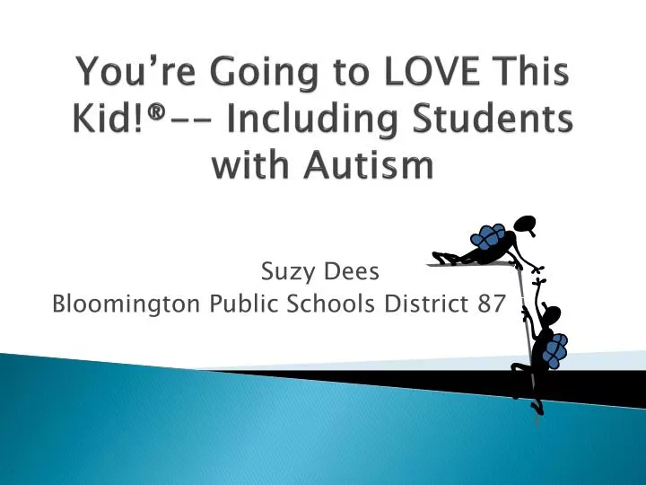 you re going to love this kid including students with autism