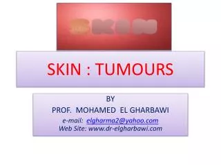 SKIN : TUMOURS