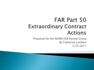 FAR Part 50 Extraordinary Contract Actions