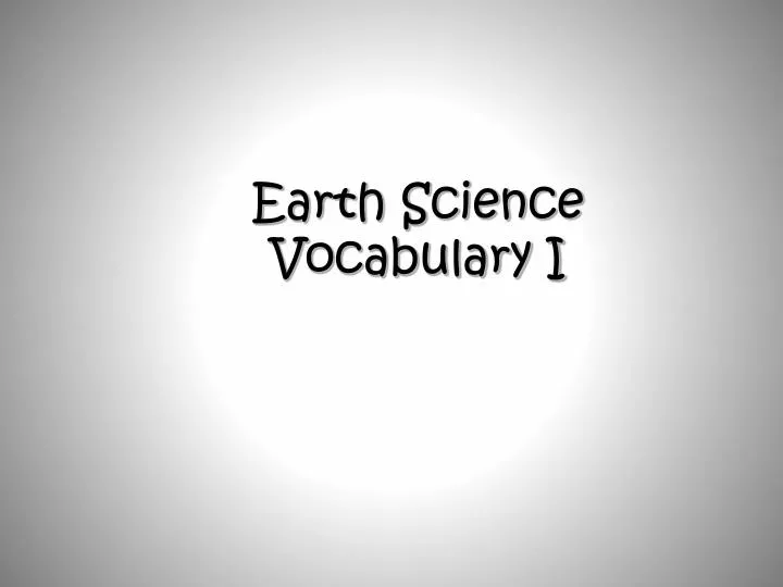 earth science vocabulary i