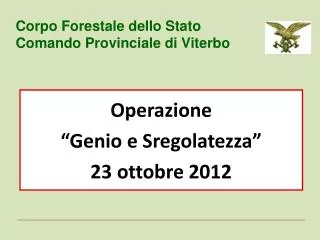 operazione genio e sregolatezza 23 ottobre 2012