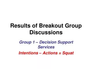 Results of Breakout Group Discussions