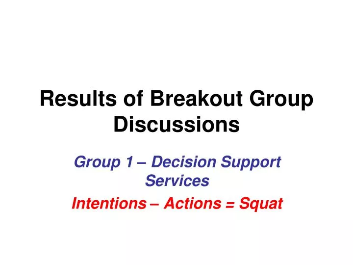 results of breakout group discussions