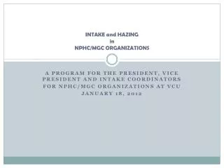 INTAKE and HAZING in NPHC/MGC ORGANIZATIONS