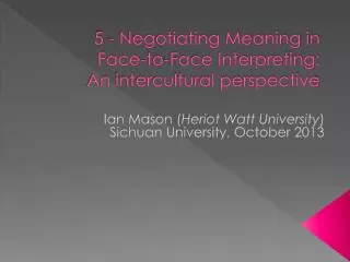 5 - Negotiating Meaning in Face-to-Face Interpreting: An intercultural perspective