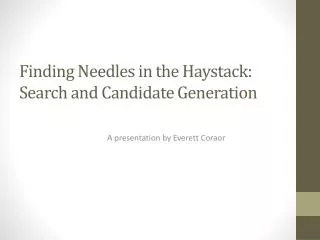 Finding Needles in the Haystack: Search and Candidate Generation