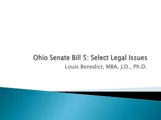 Ohio Senate Bill 5: Select Legal Issues