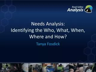 Needs Analysis: Identifying the Who, What, When, Where and How?