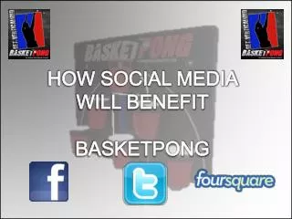 HOW SOCIAL MEDIA WILL BENEFIT BASKETPONG