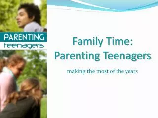 Family Time: Parenting Teenagers