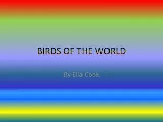 BIRDS OF THE WORLD