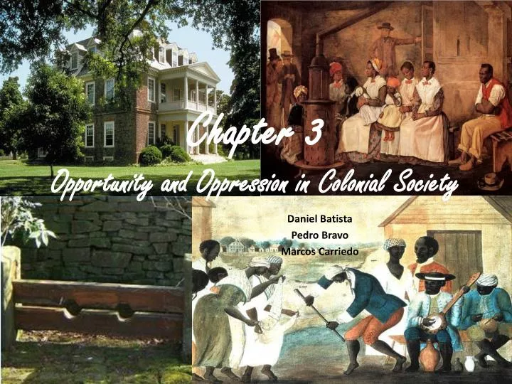 chapter 3 opportunity and oppression in colonial society