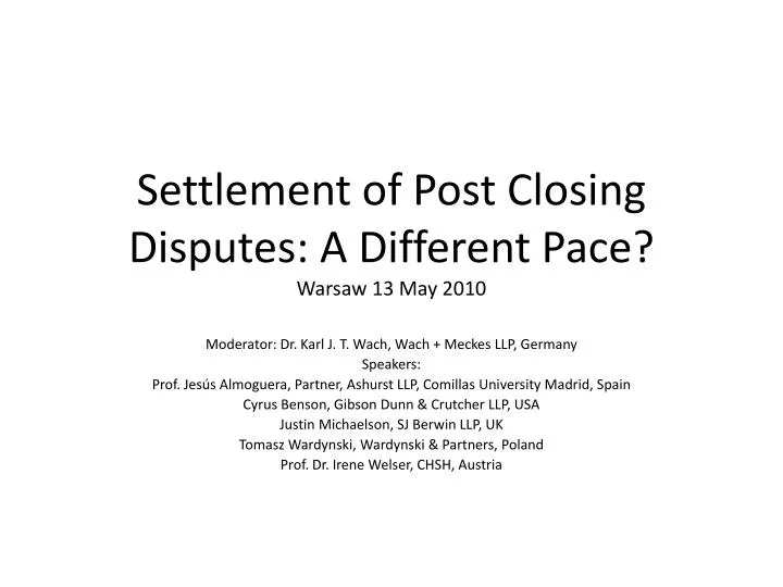 settlement of post closing disputes a different pace warsaw 13 may 2010