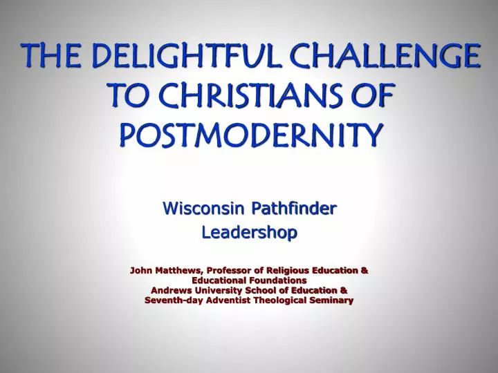 the delightful challenge to christians of postmodernity