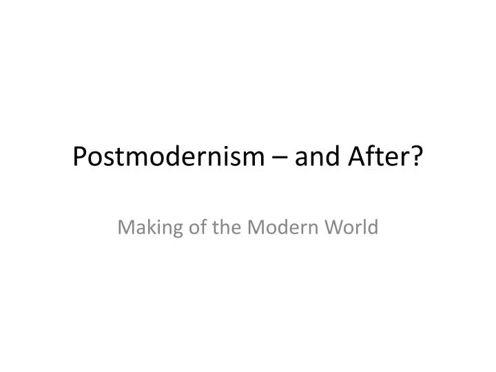 postmodernism and after