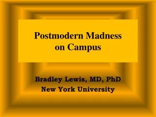 Postmodern Madness on Campus