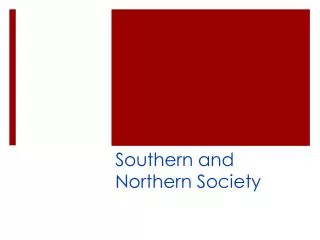 Southern and Northern Society