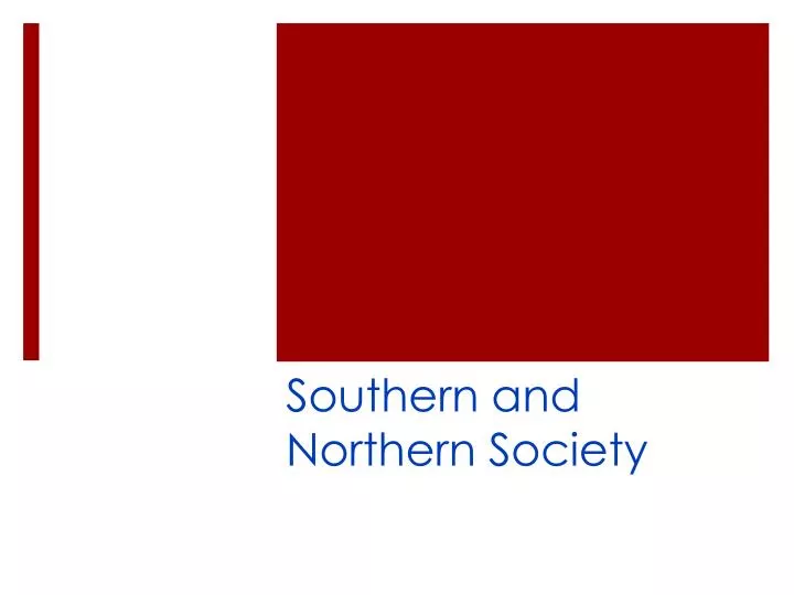 southern and northern society