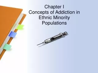 Chapter I Concepts of Addiction in Ethnic Minority Populations