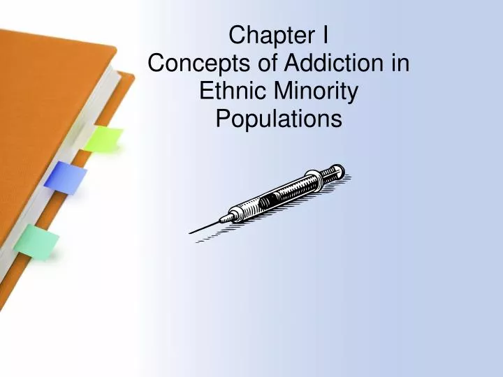 chapter i concepts of addiction in ethnic minority populations