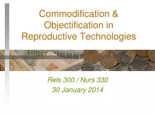 Commodification &amp; Objectification in Reproductive Technologies