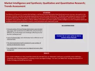 Market Intelligence and Synthesis; Qualitative and Quantitative Research; Trends Assessment