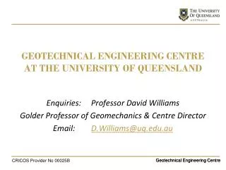 GEOTECHNICAL ENGINEERING CENTRE AT THE UNIVERSITY OF QUEENSLAND