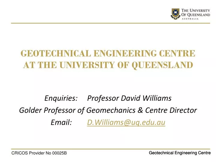 geotechnical engineering centre at the university of queensland