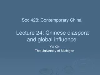 Soc 428: Contemporary China Lecture 24: Chinese diaspora and global influence