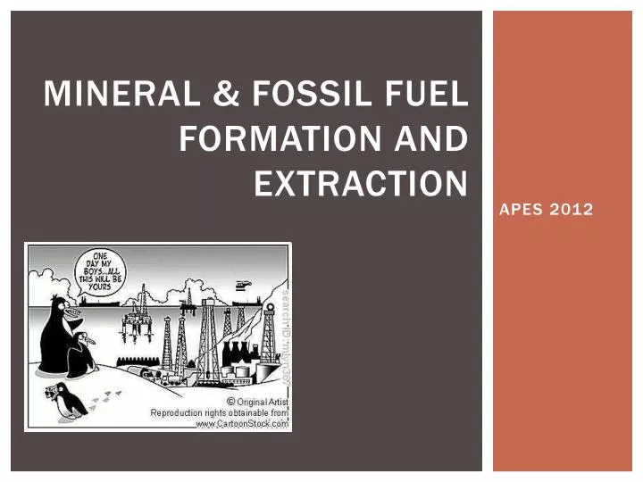 mineral fossil fuel formation and extraction