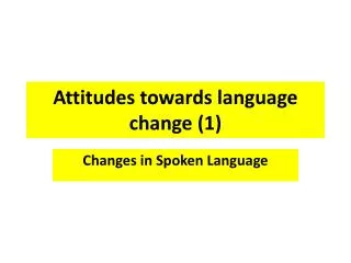 Attitudes towards language change (1)