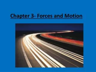 Chapter 3- Forces and Motion