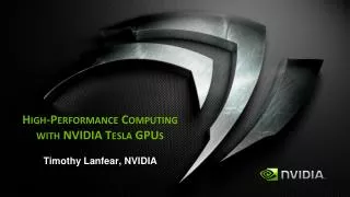 High-Performance Computing with NVIDIA Tesla GPUs