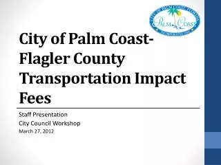 City of Palm Coast-Flagler County Transportation Impact Fees