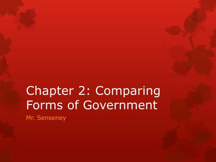 chapter 2 comparing forms of government
