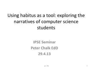 Using habitus as a tool: exploring the narratives of computer science students