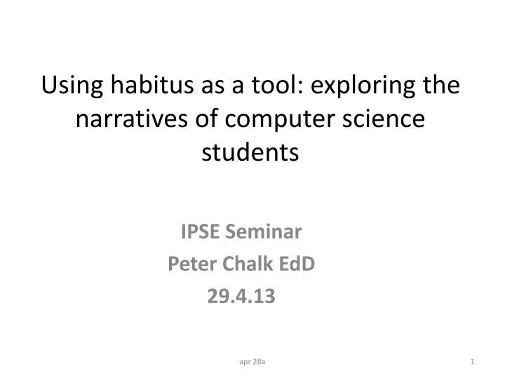 using habitus as a tool exploring the narratives of computer science students