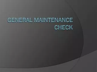 General Maintenance check