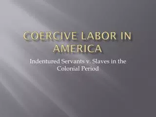 coercive labor in america