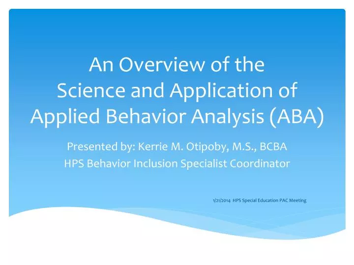 an overview of the science and application of applied behavior analysis aba