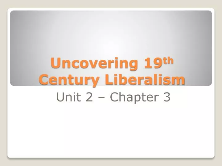 uncovering 19 th century liberalism