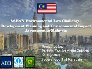 Presented by, Rt. Hon. Tan Sri Arifin Zakaria Chief Justice Federal Court of Malaysia