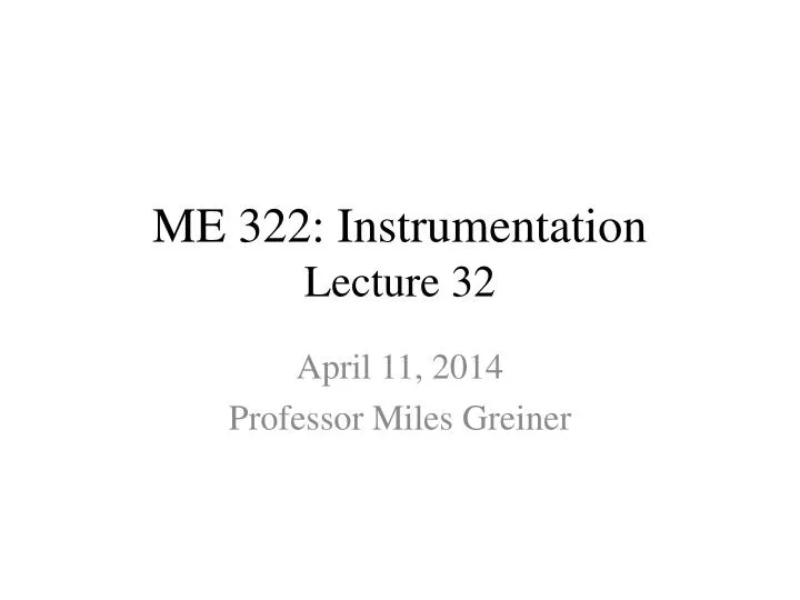 me 322 instrumentation lecture 32