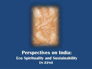 Perspectives on India: Eco Spirituality and Sustainability