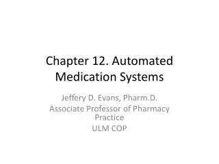 Chapter 12. Automated Medication Systems